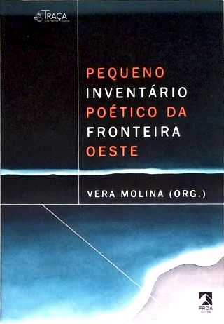 Pequeno Inventário Poético da Fronteira Oeste