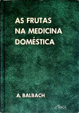 As Frutas na Medicina Doméstica