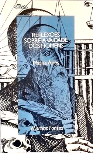 Reflexões Sobre A Vaidade Dos Homens