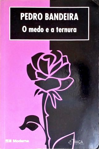 O Medo e a Ternura