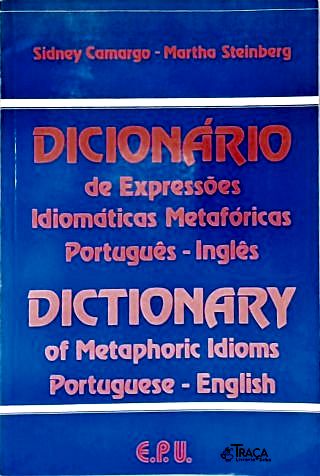 Dicionário de Expressões Idiomáticas Metafóricas Português-inglês