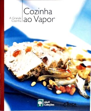 A Grande Cozinha: Cozinha Ao Vapor