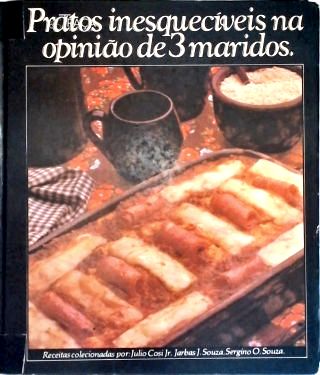 Pratos Inesquecíveis Na Opinião de 3 Maridos