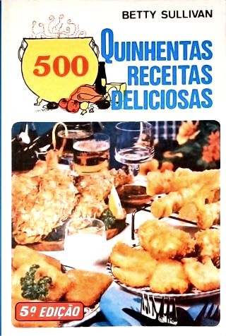 Quinhentas Receitas Deliciosas