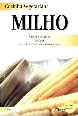 Cozinha Vegetariana: Milho