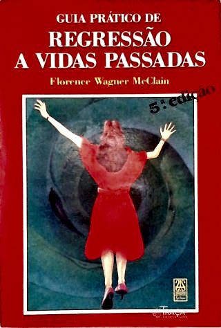 Guia Prático de Regressão À Vidas Passadas