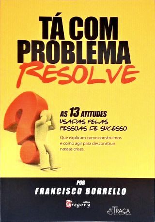 Tá Com Problema? Resolve