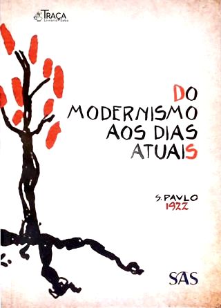 Do Modernismo Aos Dias Atuais