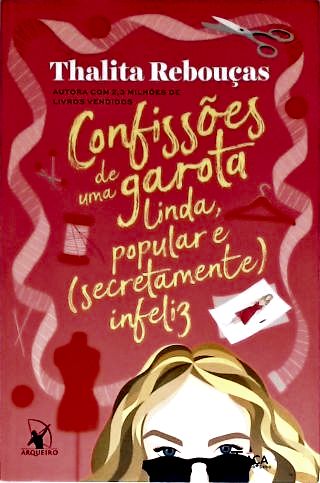 Confissões de uma garota linda popular e (secretamente) infeliz