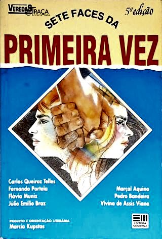 Sete Faces Da Primeira Vez