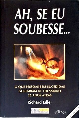 Ah, Se Eu Soubesse...