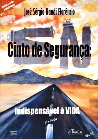 Cinto de Segurança: Indispensável À Vida