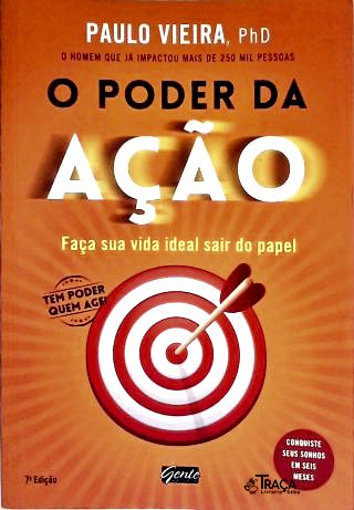 O Poder Da Ação - Faça Sua Vida Ideal Sair Do Papel