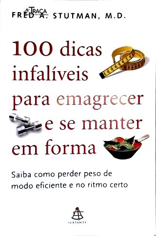 100 Dicas Infalíveis para Emagrecer e Se Manter em Forma