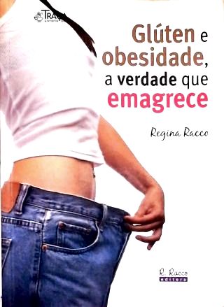 Glúten e Obesidade, a Verdade Que Emagrece