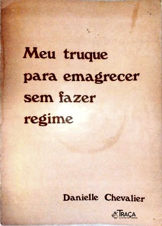 Meu Truque para Emagrecer sem Fazer Regime