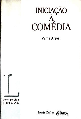 Estudos Literários. Teoria da Literatura. Comédia. Tragédia. Romantismo. Iniciação À Comédia Vilma A