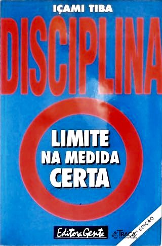 Disciplina, Limite Na Medida Certa