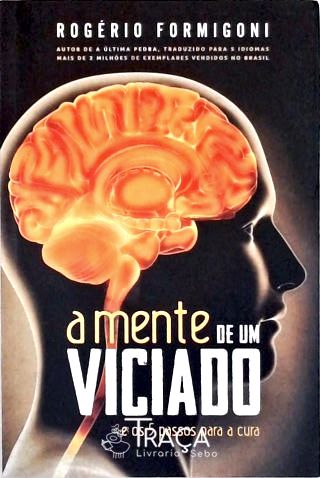 A Mente de Um Viciado