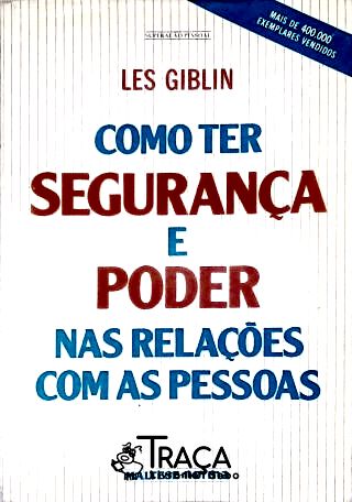 Como Ter Segurança e Poder Nas Relações com as Pessoas
