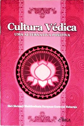 Cultura Védica - Uma Alternativa Positiva