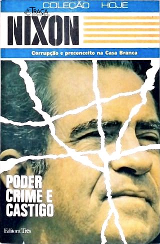 Nixon - Poder, Crime e Castigo