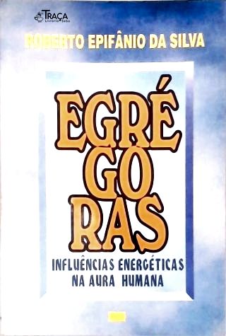 Egrégoras - Influênias Energéticas Na Aura Humana