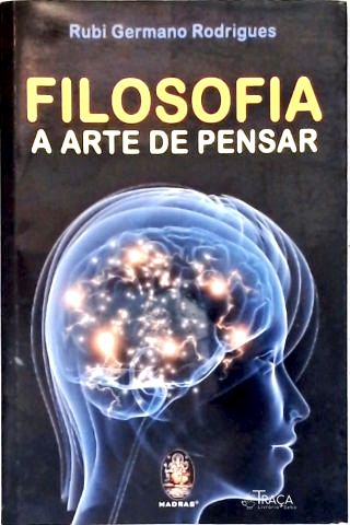 Filosofia: A Arte De Pensar