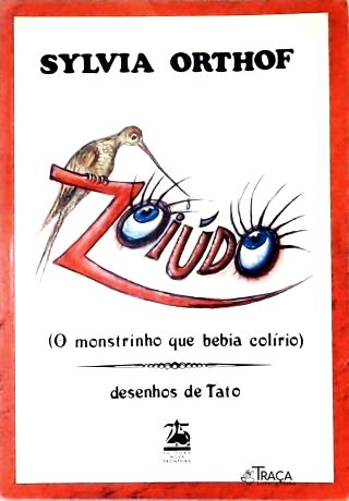 Zoiúdo (o Monstrinho Que Bebia Colírio)
