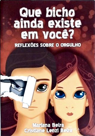 Que Bicho Ainda Existe em Você?