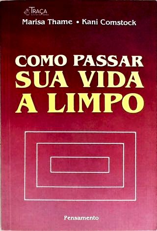 Como Passar Sua Vida à Limpo