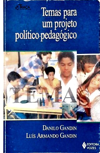 Temas para Um Projeto Político-pedagógico
