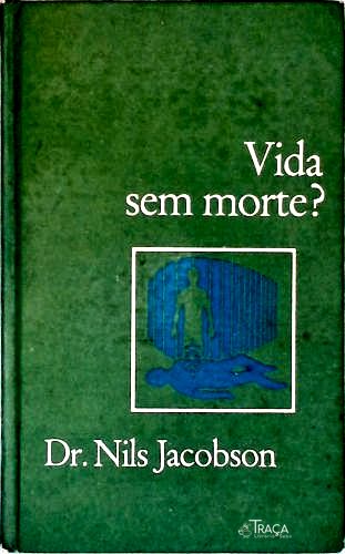 Vida sem Morte?