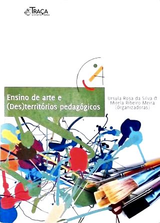 Ensino da Arte e (des)territórios Pedagógicos