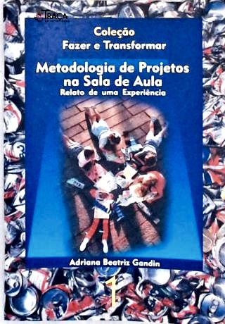 Metodologia de Projetos Na Sala de Aula