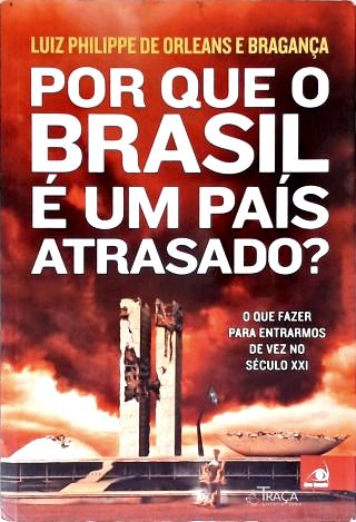 Por Que o Brasil É Um Pais Atrasado