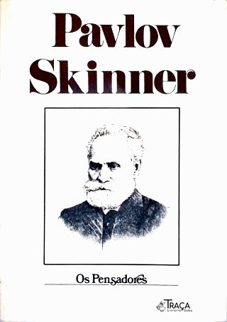 Os Pensadores: Pavlov - Skinner