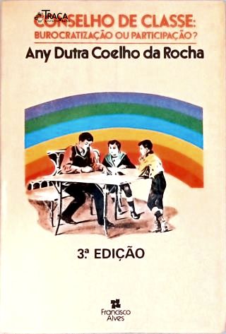 Conselho de Classe: Burocratização Ou Participação?