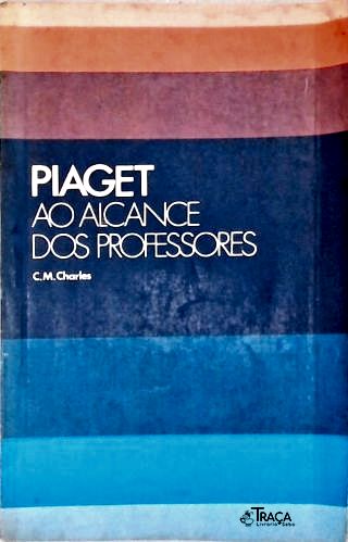 Piaget Ao Alcance dos Professores