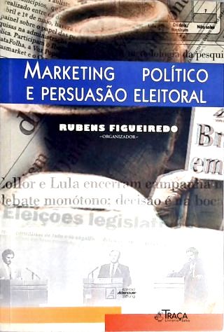 Marketing Político e Persuasão Eleitoral