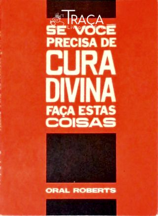 Se Você Precisa de Cura Divina