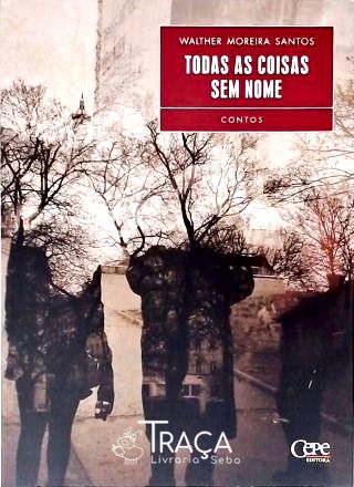 Todas as Coisas Sem Nome (Autografado)