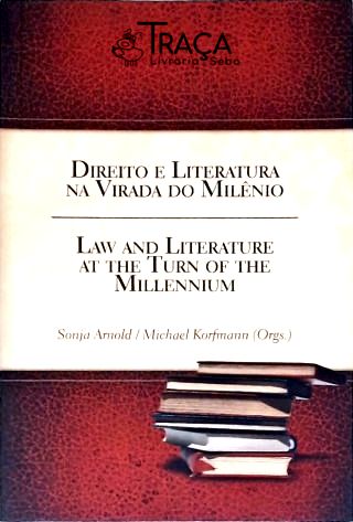 Direito e Literatura Na Virada do Milênio