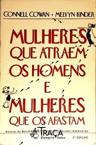 Mulheres Que Atraem os Homens e Mulheres Que os Afastam
