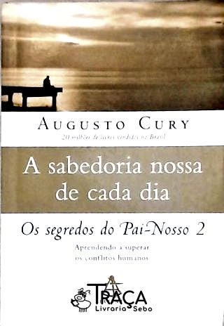 A Sabedoria Nossa De Cada Dia