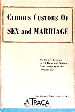 Curious Customs Of Sex And Marriage
