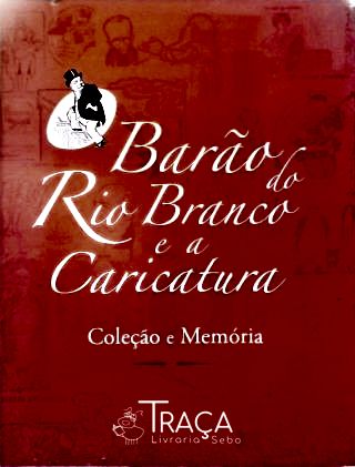 Barão do Rio Branco e a Caricatura