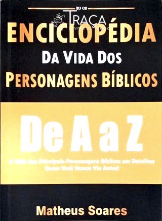 Enciclopédia da Vida dos Personagens Bíblicos de a a Z