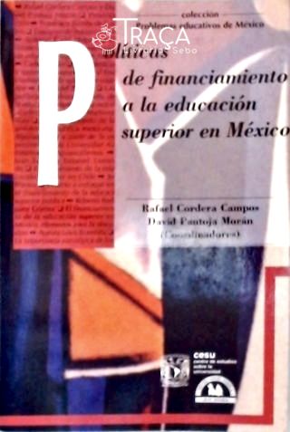 Políticas de Financiamiento a La Educación Superior En México