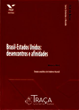 Brasil-estados Unidos: Desencontros e Afinidades